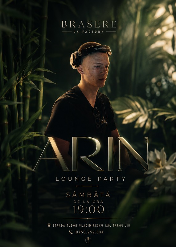 ARIN • Lounge Party | Brasere La Factory la Gorj, Targu-Jiu - Biletfy